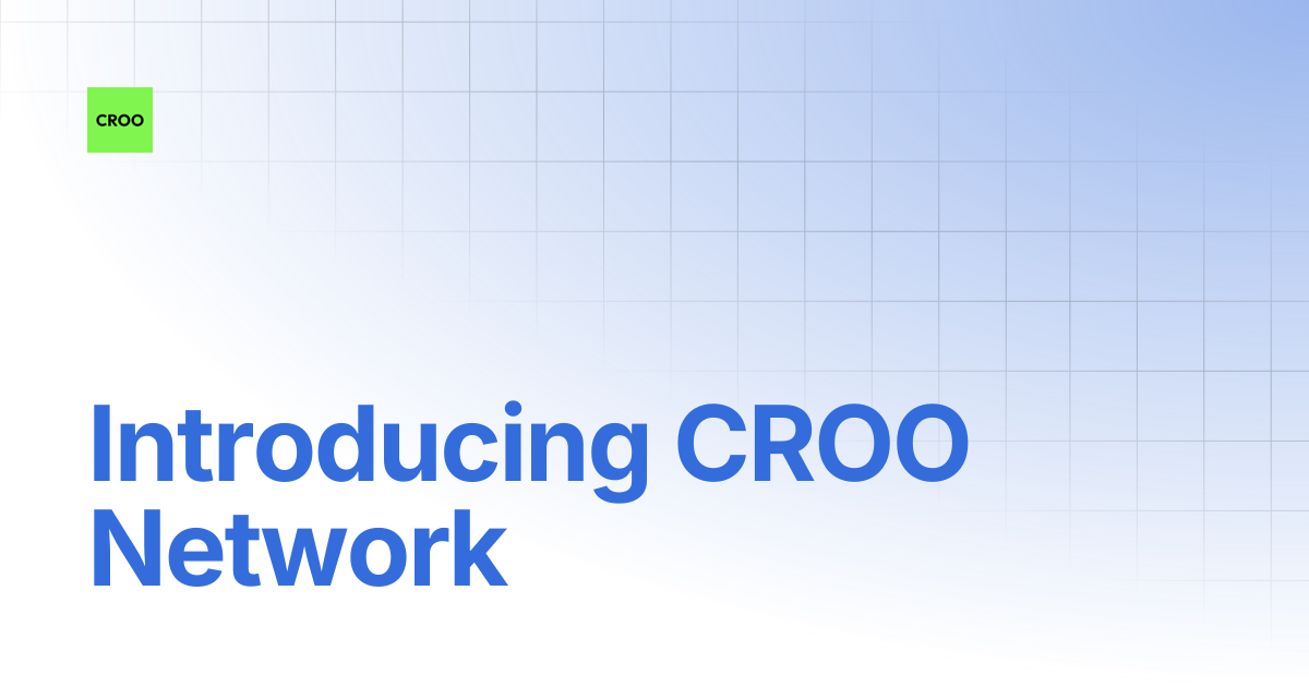 Introducing CROO Network | CROO Network Docs
