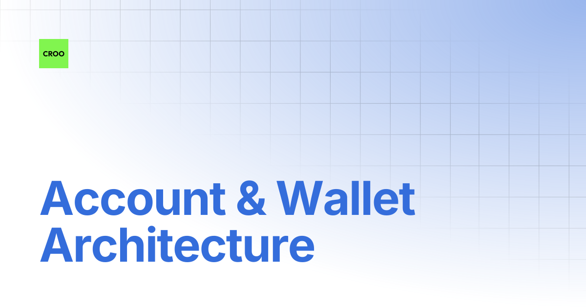 Account & Wallet Architecture | CROO Network Docs